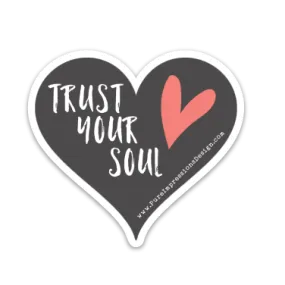 Trust Your Soul Sticker